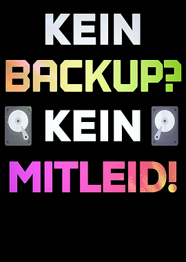 Kein Backup kein Mitleid