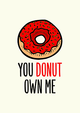 You Donut Own Me Decor