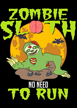 Zombie Sloth No Need To