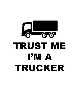 Trust me I am a trucker