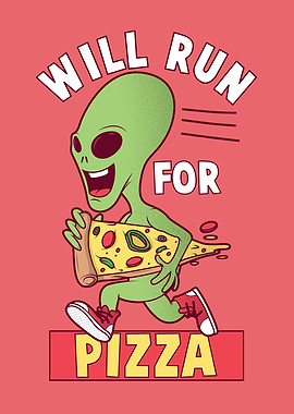 Will Run for Pizza Alien