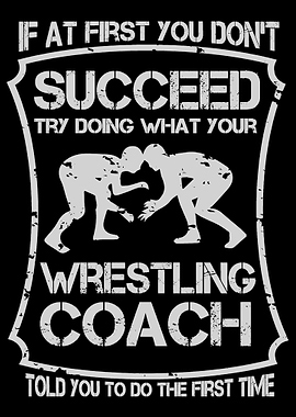 Do What Your Wrestling Coa
