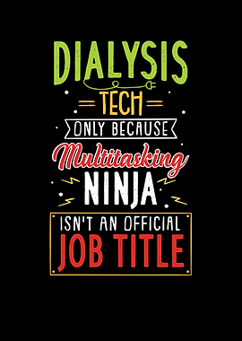 Dialysis Tech Only Because