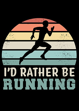 I would rather be Running