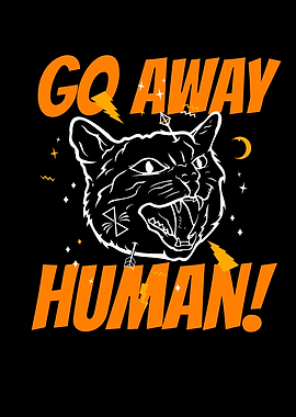 Go Away Human