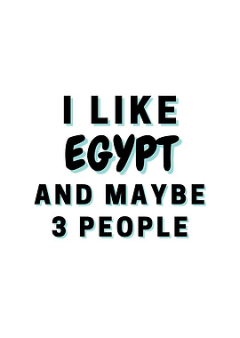 I Like Egypt And Maybe 3