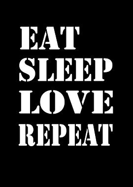 Eat Sleep Love Repeat