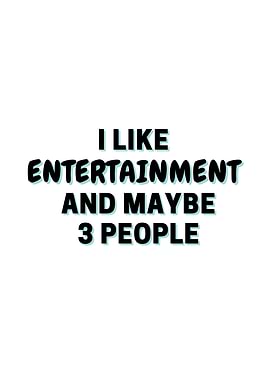 I Like Entertainment And