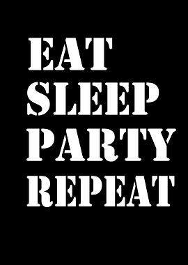 Eat Sleep Party Repeat