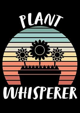 Funny Plant Whisperer Gift