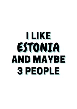 I Like Estonia And Maybe 3