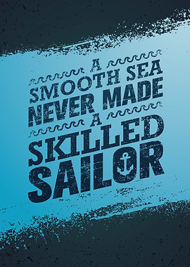 Smooth sea never made