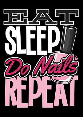 Eat Sleep Do Nails Repeat