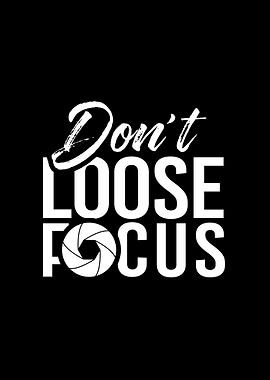 Dont loose Focus