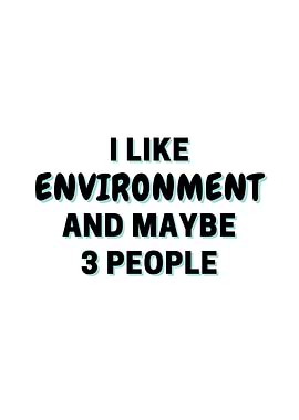 I Like Environment And