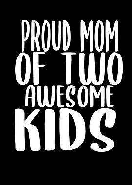 Proud Mom Of Two Children