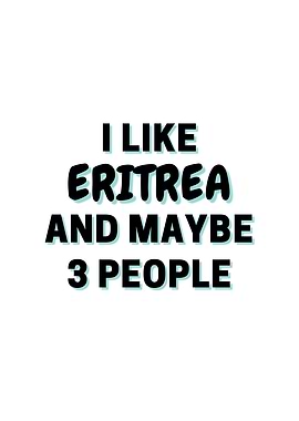 I Like Eritrea And Maybe 3