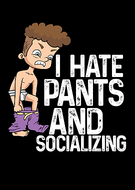 Pants And Socializing