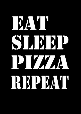 Eat Sleep Pizza Repeat