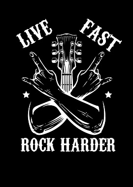 Live Fast Rock Harder
