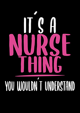 Its a Nurse thing Nurse