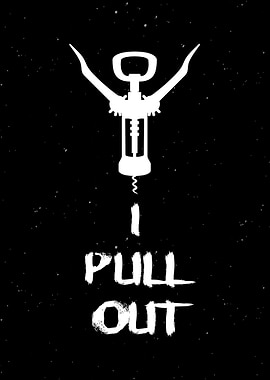 I Pull Out Wall Art