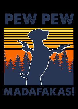 Pew Pew Madafakas Puppy