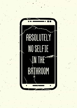 No Selfie At The Bathroom