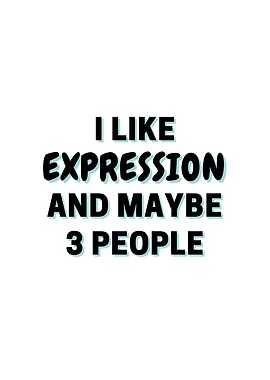 I Like Expression And