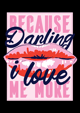 Because Darling I Love Me
