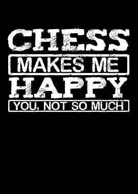 Chess make me happy