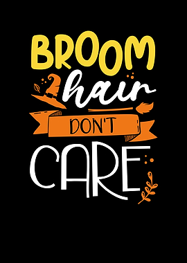 Broom hair dont care