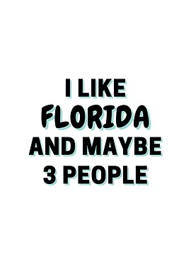 I Like Florida And Maybe 3