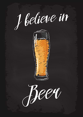 I Believe In Beer