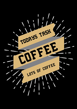 Today Task Is COFFEE