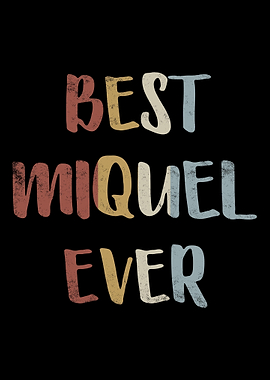 Best Miquel Ever