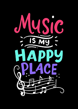 Music Is My Happy Place