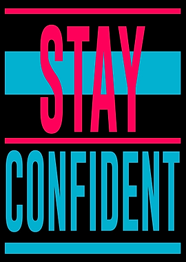Stay Confident