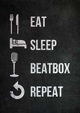 Eat Sleep Beatbox Repeat