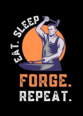 Eat Sleep Forge Repeat