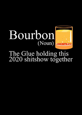 Bourbon The Glue Holding
