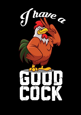 I Have A Good Cock
