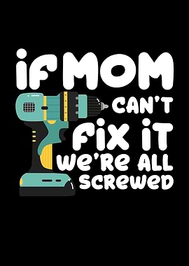 If Mom Cant Fix it Gift