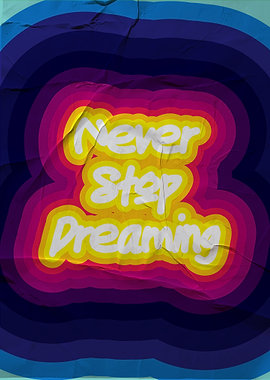 never stop dreaming