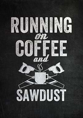 Coffee And Sawdust