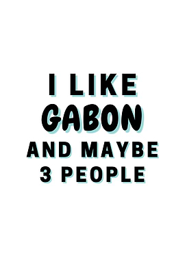 I Like Gabon And Maybe 3