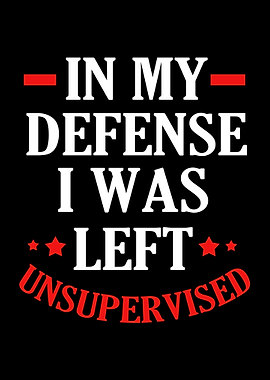 I Was Left Unsupervised