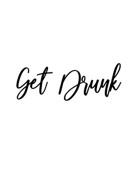 Get Drunk