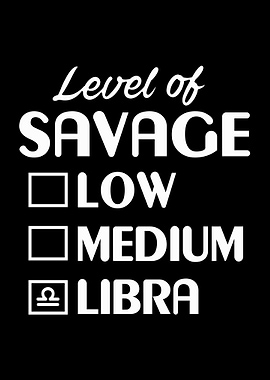 Libra Level Of Savage