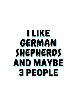 I Like German Shepherds